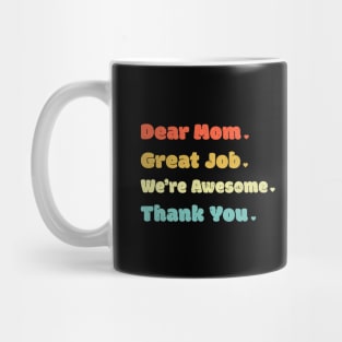 Dear Mom Great Job We‘re Awesome Mother's Day Mug